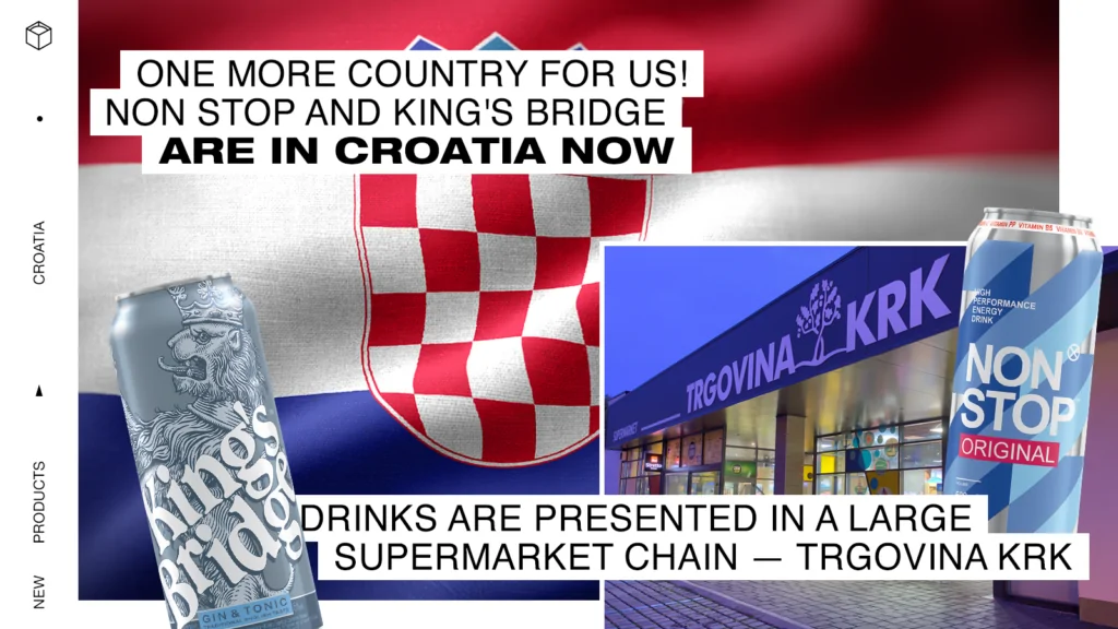 Energy and refreshment: NON STOP energy drinks and low-alcohol KING’S BRIDGE cocktails to be sold soon in Croatian supermarkets Trgovina Krk