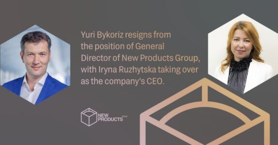 Yuri Bykoriz resigns from the position of Director General of New Products Group, with Iryna Ruzhytska taking over as the company’s CEO